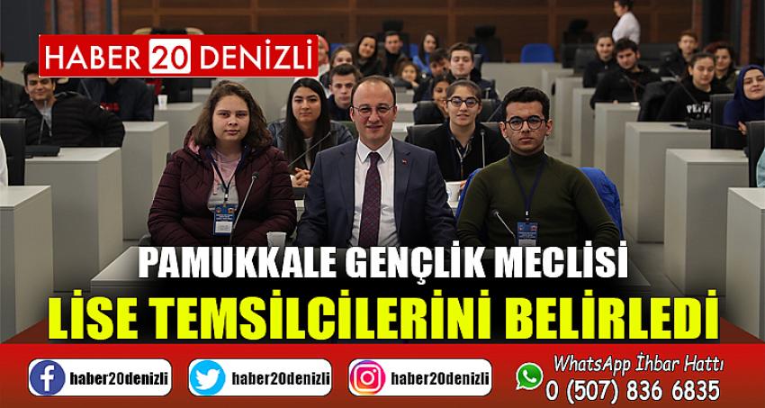 PAMUKKALE GENÇLİK MECLİSİ LİSE TEMSİLCİLERİNİ BELİRLEDİ