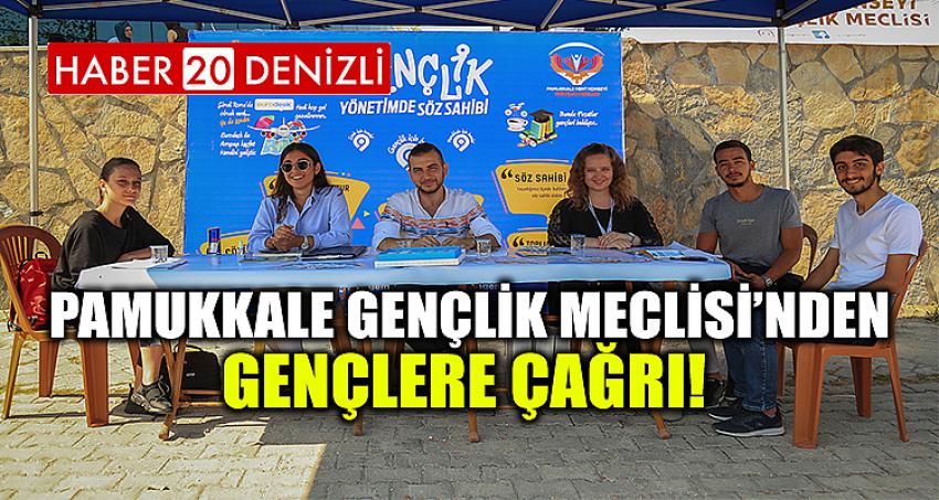 PAMUKKALE GENÇLİK MECLİSİ’NDEN GENÇLERE ÇAĞRI! 