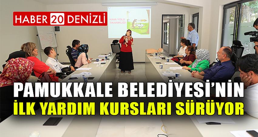 PAMUKKALE BELEDİYESİ’NİN İLK YARDIM KURSLARI SÜRÜYOR