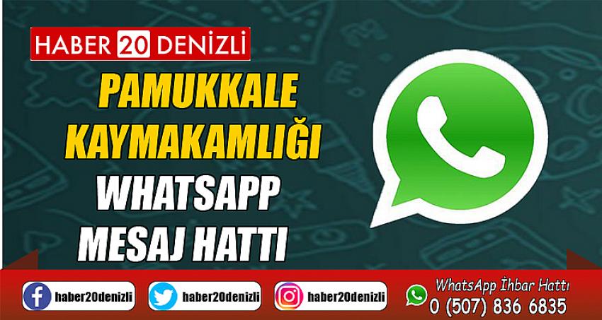 PAMUKKALE KAYMAKAMLIĞI WHATSAPP MESAJ HATTI