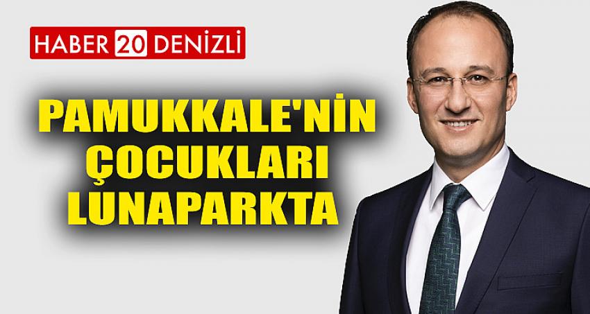 Pamukkale'nin Çocukları Lunaparkta