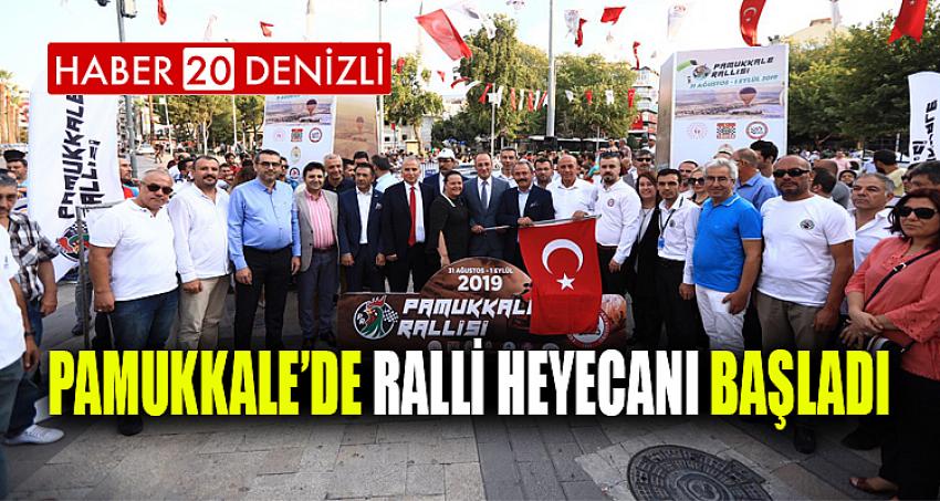 PAMUKKALE’DE RALLİ HEYECANI BAŞLADI