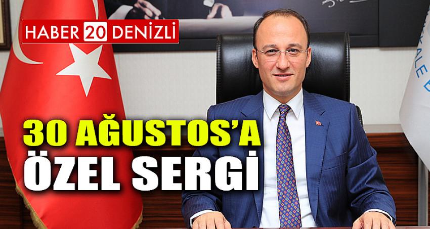 30 AĞUSTOS’A ÖZEL SERGİ