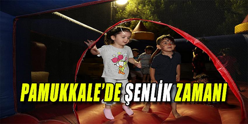 PAMUKKALE'DE ŞENLİK ZAMANI