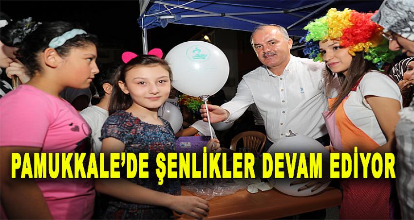 PAMUKKALE’DE ŞENLİKLER DEVAM EDİYOR