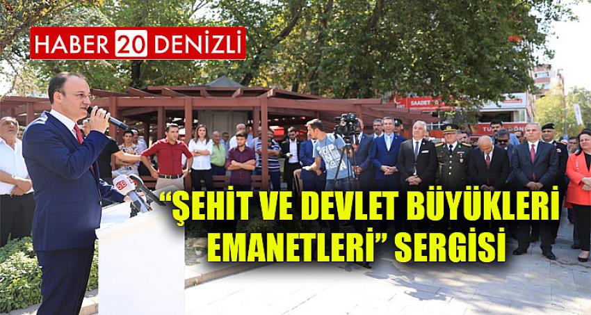 “ŞEHİT VE DEVLET BÜYÜKLERİ EMANETLERİ” SERGİSİ 