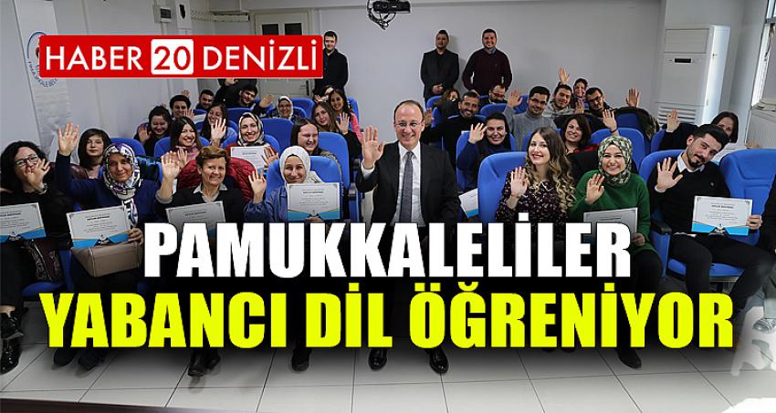 PAMUKKALELİLER YABANCI DİL ÖĞRENİYOR