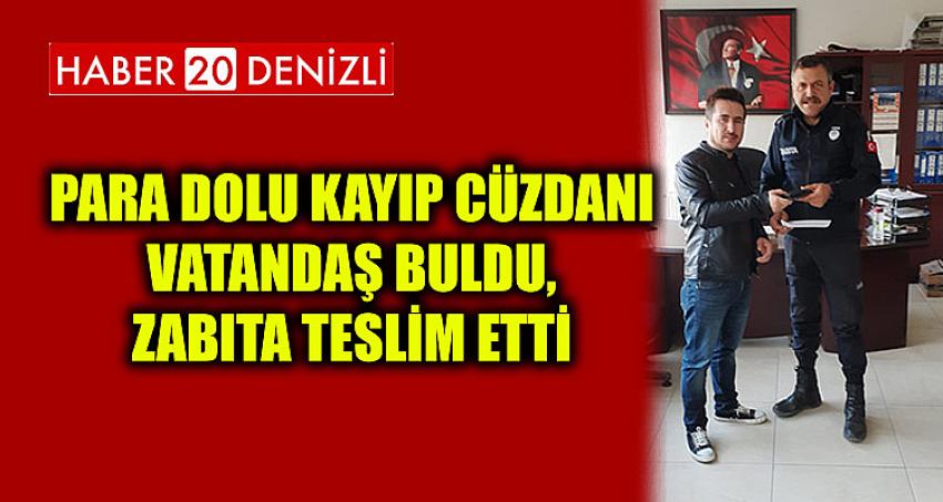 Para dolu kayıp cüzdanı vatandaş buldu, zabıta teslim etti