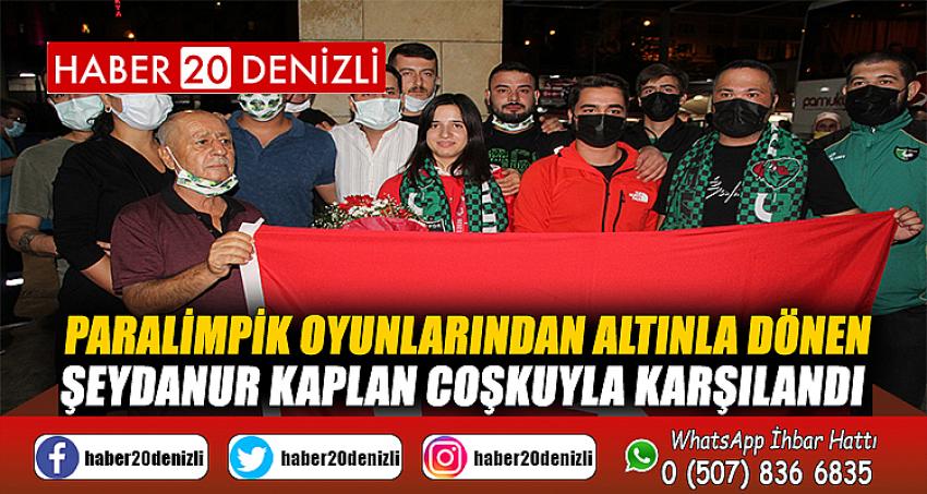 Paralimpik Oyunlarından altınla dönen Şeydanur Kaplan coşkuyla karşılandı