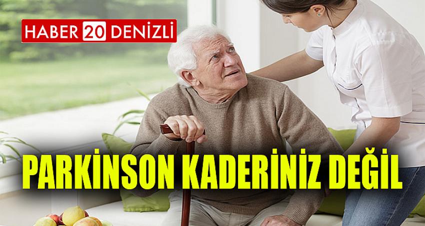 Parkinson Kaderiniz Değil