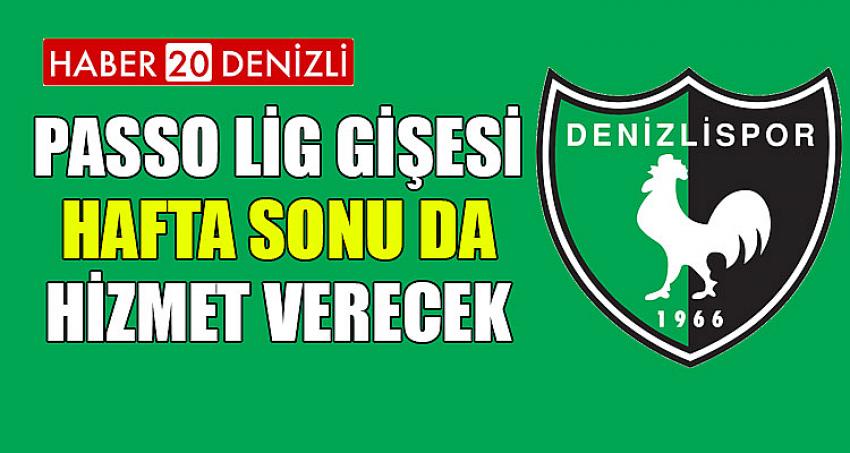 PASSO LİG GİŞESİ HAFTA SONU DA HİZMET VERECEK