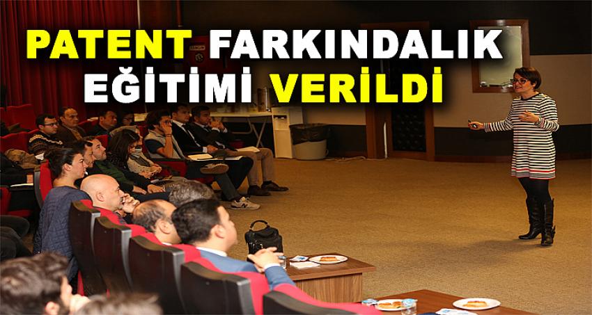 PATENT FARKINDALIK EĞİTİMİ VERİLDİ