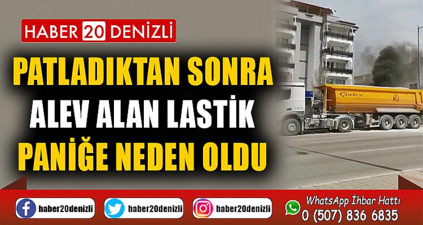 Patladıktan sonra alev alan lastik paniğe neden oldu