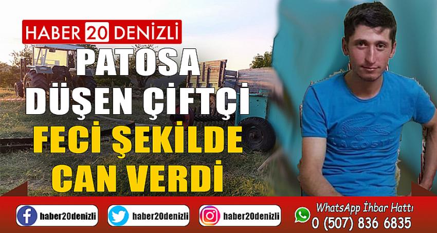 Patosa düşen çiftçi feci şekilde can verdi