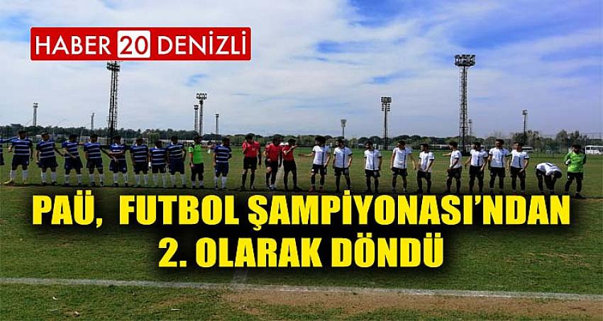PAÜ, Türkiye Üniversitelerarası Futbol Şampiyonası’ndan 2. Olarak Döndü