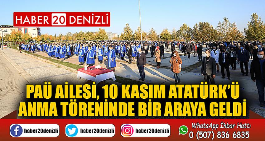 PAÜ Ailesi, 10 Kasım Atatürk’ü Anma Töreninde Bir Araya Geldi