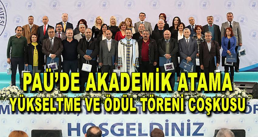 PAÜ’de Akademik Atama Yükseltme ve Ödül Töreni Coşkusu