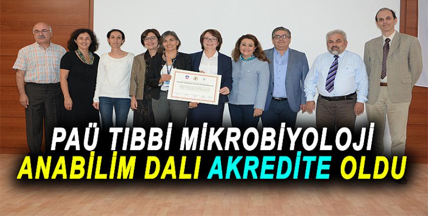 PAÜ TIBBİ MİKROBİYOLOJİ ANABİLİM DALI AKREDİTE OLDU