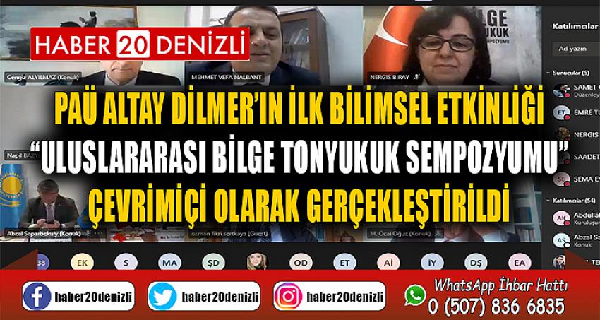 PAÜ ALTAY DİLMER’in İlk Bilimsel Etkinliği “Uluslararası Bilge Tonyukuk Sempozyumu” Çevrimiçi Olarak Gerçekleştirildi