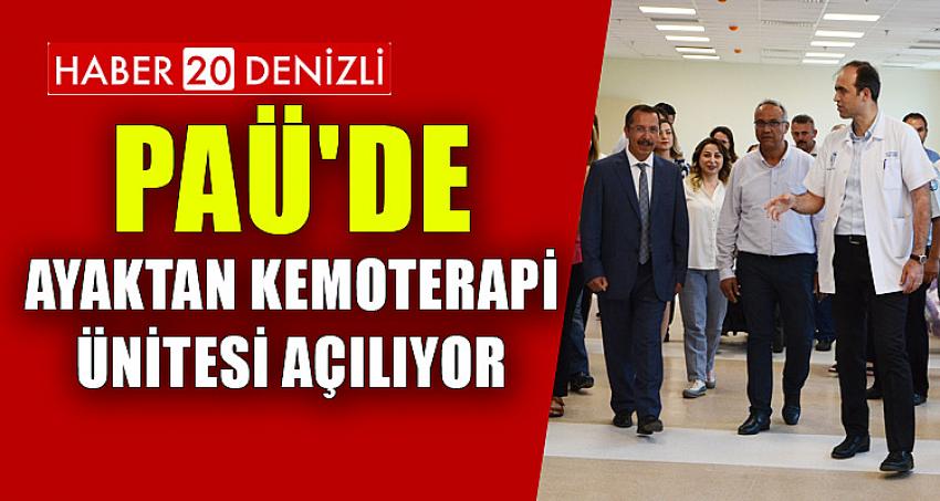 PAÜ'DE AYAKTAN KEMOTERAPİ ÜNİTESİ AÇILIYOR