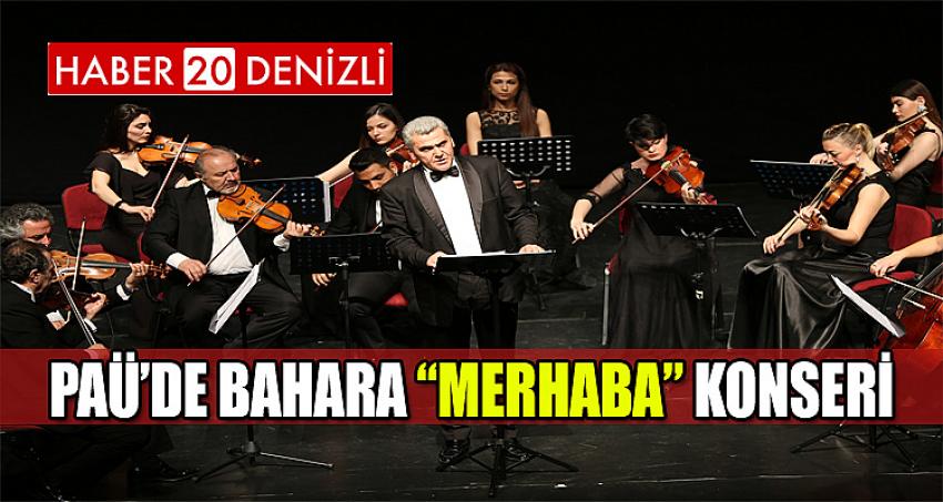 PAÜ’de Bahara “Merhaba” Konseri