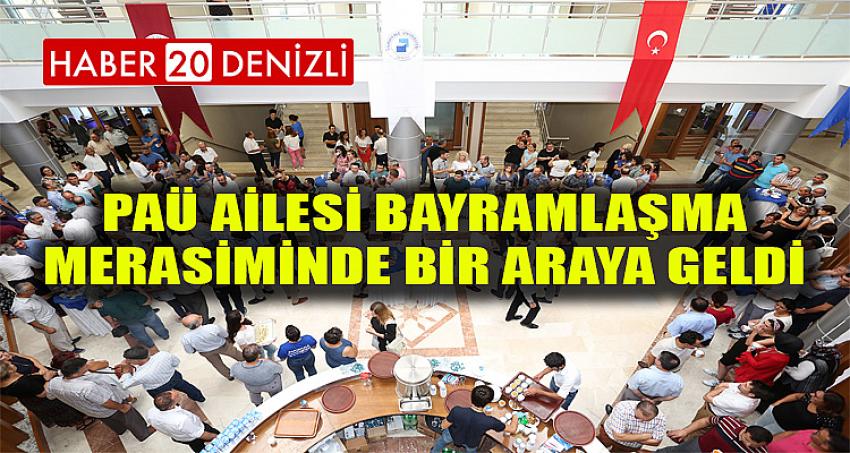 PAÜ Ailesi Bayramlaşma Merasiminde Bir Araya Geldi