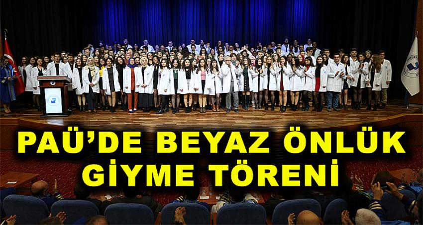 PAÜ'DE BEYAZ ÖNLÜK GİYME TÖRENİ