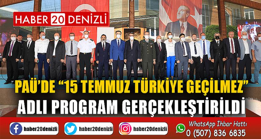 PAÜ’de “15 Temmuz Türkiye Geçilmez” Adlı Program Gerçekleştirildi