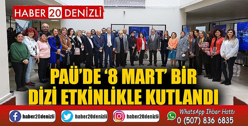 PAÜ’de ‘8 Mart’ Bir Dizi Etkinlikle Kutlandı