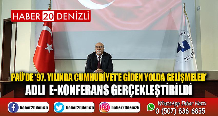 PAÜ’de ‘97. Yılında Cumhuriyet’e Giden Yolda Gelişmeler’ Adlı E-Konferans Gerçekleştirildi