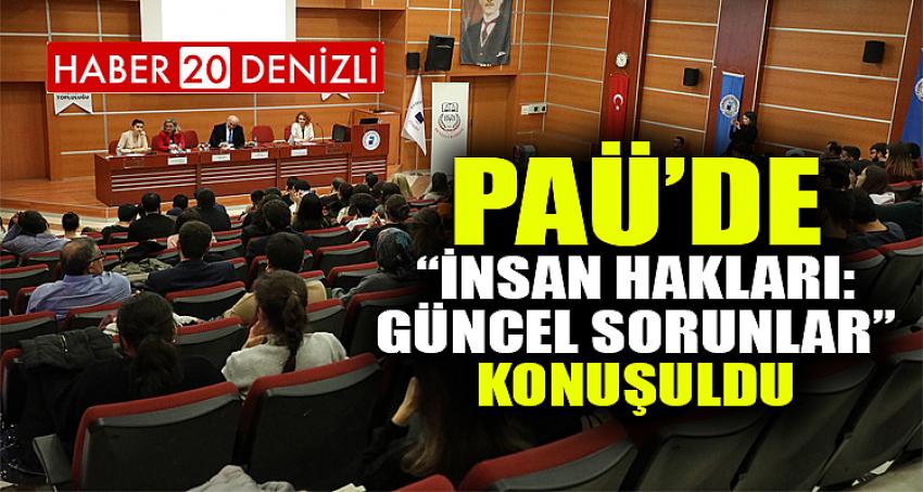 PAÜ’de “İnsan Hakları: Güncel Sorunlar” Konuşuldu