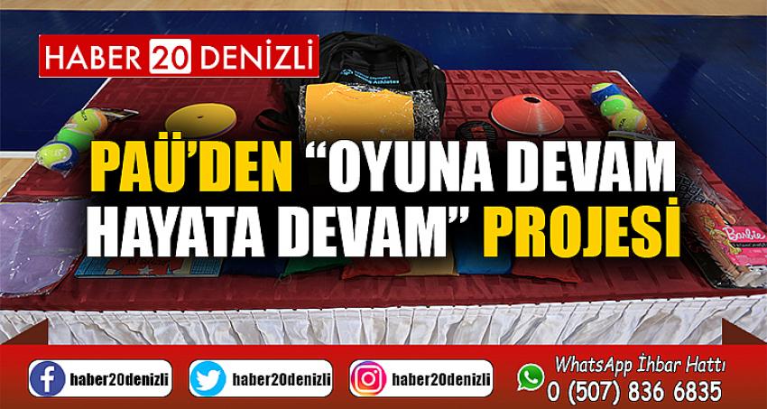 PAÜ’den “Oyuna Devam Hayata Devam” Projesi