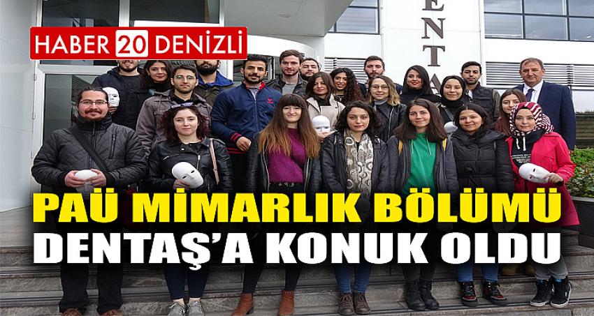 PAÜ Mimarlık Bölümü DENTAŞ’a Konuk Oldu