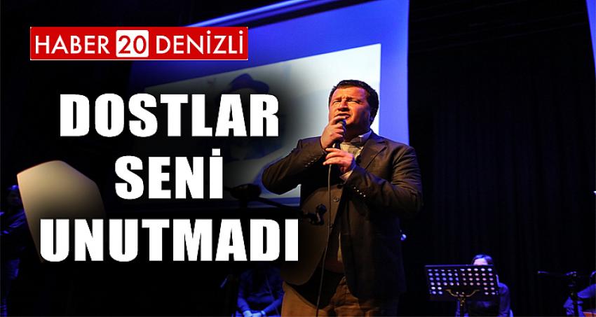 Dostlar Seni Unutmadı