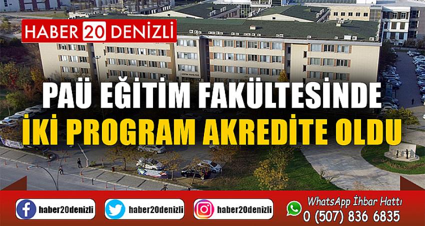 PAÜ Eğitim Fakültesinde İki Program Akredite Oldu