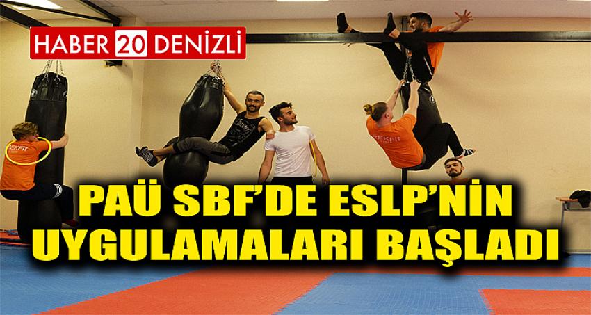 PAÜ SBF’de ESLP'nin Uygulamaları Başladı