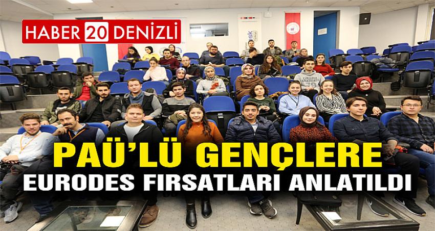 PAÜ’lü gençlere Eurodesk fırsatları anlatıldı