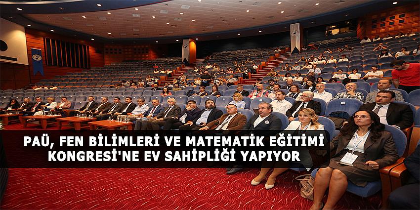 PAÜ, FEN BİLİMLERİ VE MATEMATİK EĞİTİMİ KONGRESİ'NE EV SAHİPLİĞİ YAPIYOR