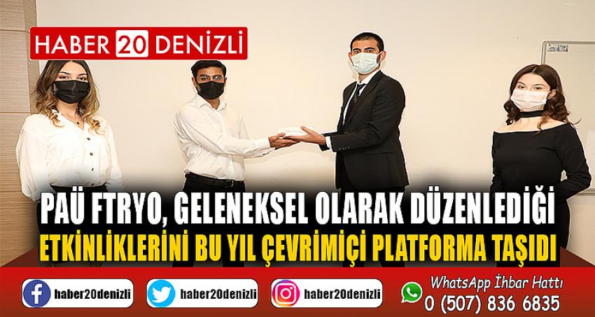 PAÜ FTRYO, Geleneksel Olarak Düzenlediği Etkinliklerini Bu Yıl Çevrimiçi Platforma Taşıdı