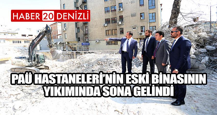 PAÜ Hastaneleri’nin Eski Binasının Yıkımında Sona Gelindi