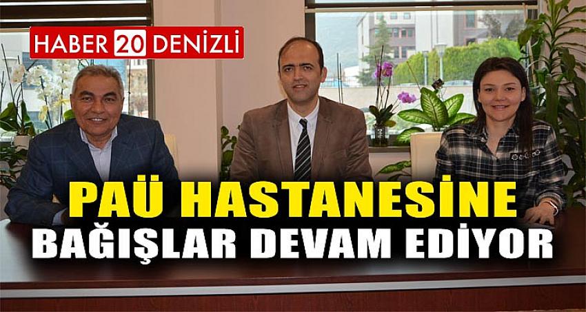 PAÜ HASTANESİNE BAĞIŞLAR DEVAM EDİYOR