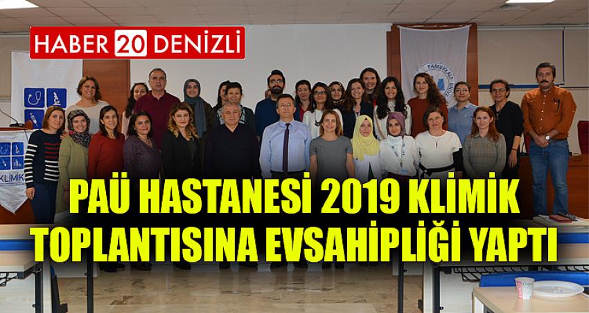 PAÜ HASTANESİ 2019 KLİMİK TOPLANTISINA EVSAHİPLİĞİ YAPTI