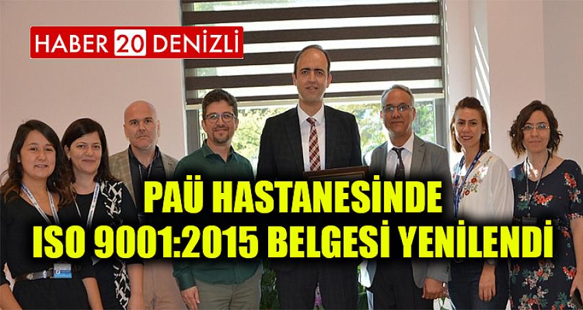 PAÜ HASTANESİNDE ISO 9001:2015 BELGESİ YENİLENDİ