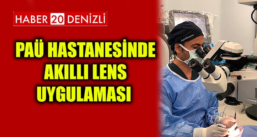 PAÜ HASTANESİNDE AKILLI LENS UYGULAMASI 