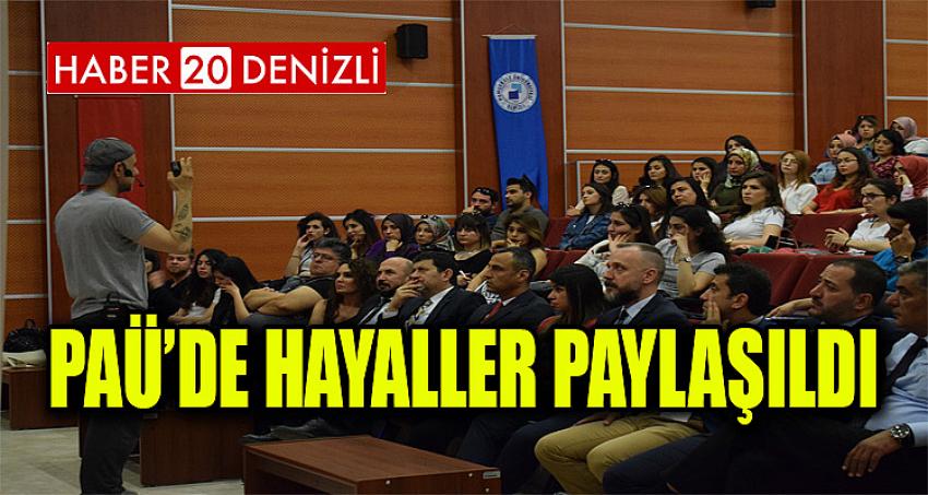 PAÜ’de Hayaller Paylaşıldı