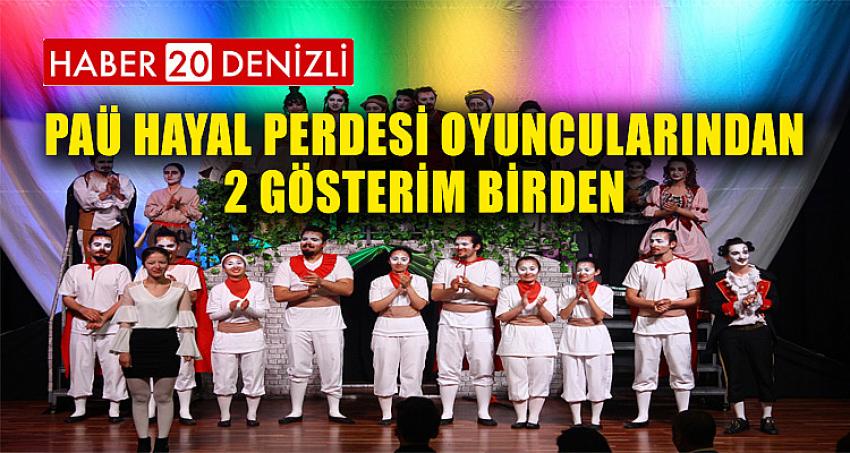 PAÜ Hayal Perdesi Oyuncularından 2 Gösterim Birden