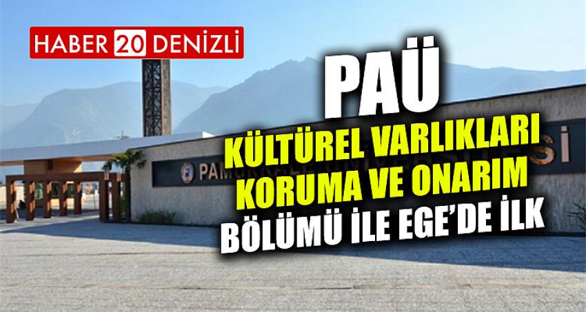 PAÜ, Kültürel Varlıkları Koruma ve Onarım Bölümü ile Ege’de İlk