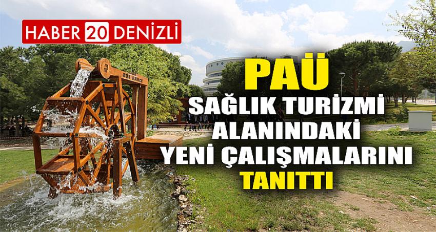 PAÜ, Sağlık Turizmi Alanındaki Yeni Çalışmalarını Tanıttı