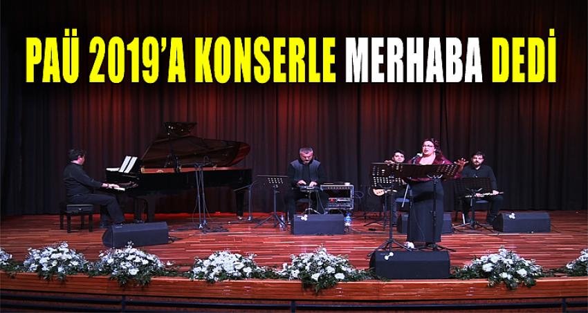 PAÜ 2019’a Konserle Merhaba Dedi