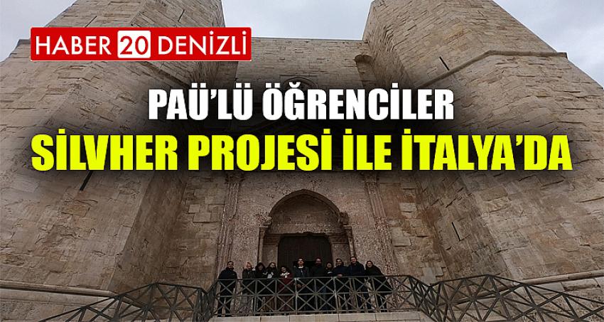 PAÜ’lü Öğrenciler Silvher Projesi ile İtalya’da